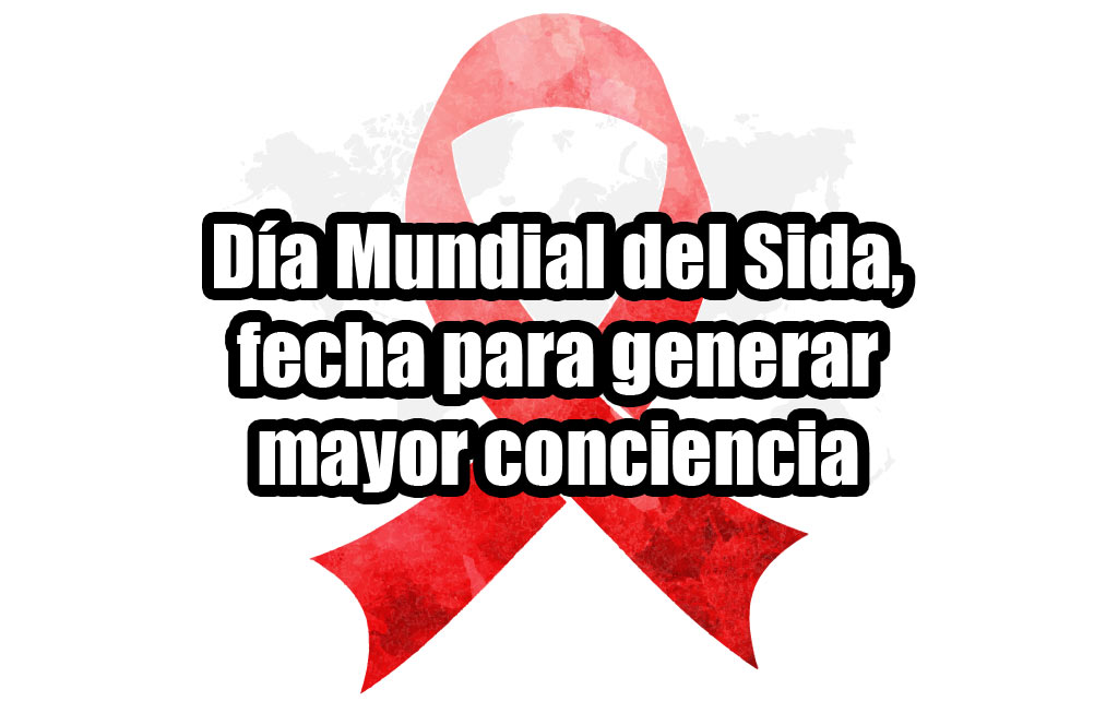 Día Mundial del Sida fecha para generar mayor conciencia Notisistema