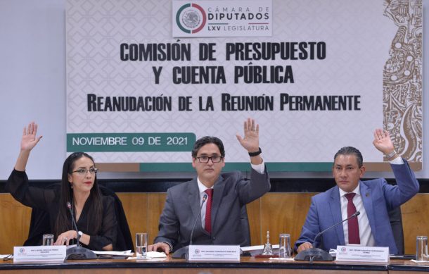 Aprueban en comisiones Presupuesto de Egresos 2022