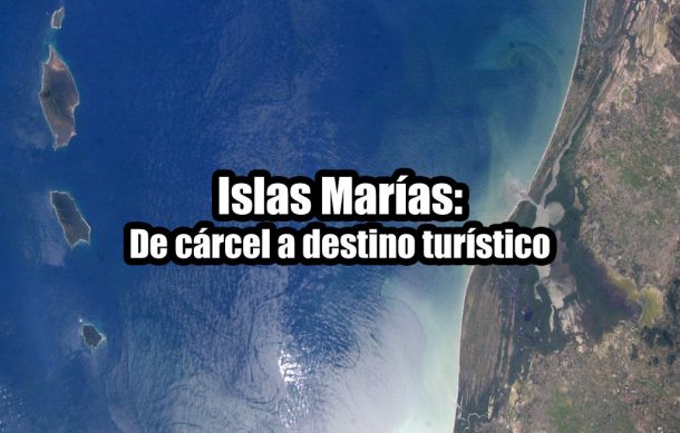 Islas Marías: De cárcel a destino turístico