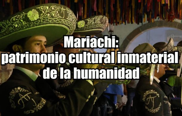 Mariachi: Patrimonio cultural inmaterial de la humanidad