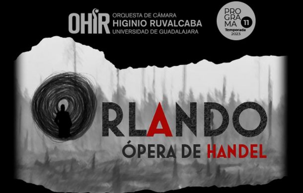 Llega a Guadalajara la ópera Orlando de Händel