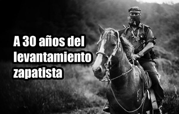 A 30 años del levantamiento zapatista