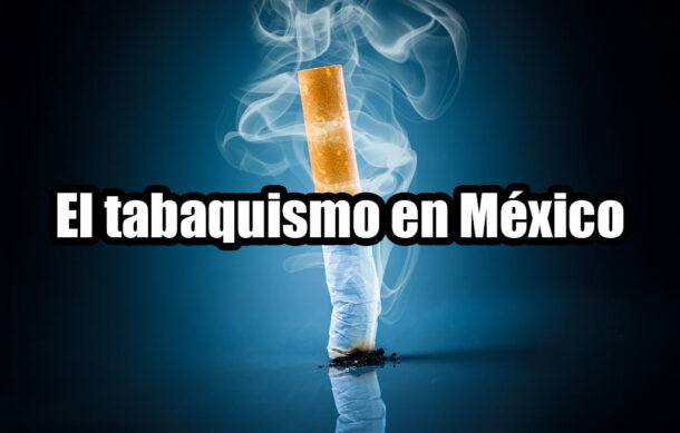 El tabaquismo en México