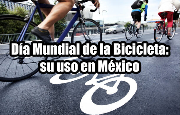 Día Mundial de la Bicicleta: su uso en México