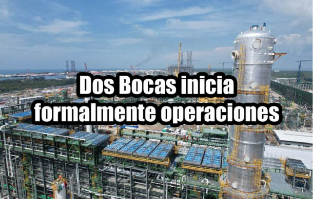 Dos Bocas inicia formalmente operaciones