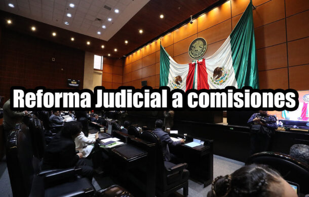 Reforma Judicial a comisiones