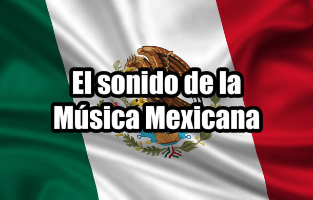 🎶 El Sonido de la Música – El sonido de la Música Mexicana