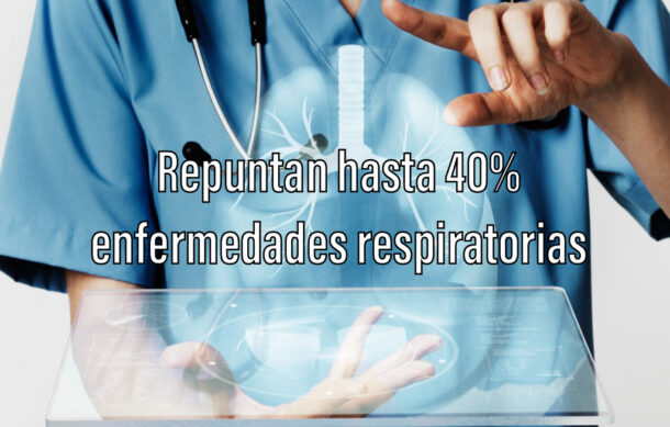 Repuntan hasta 40% enfermedades respiratorias