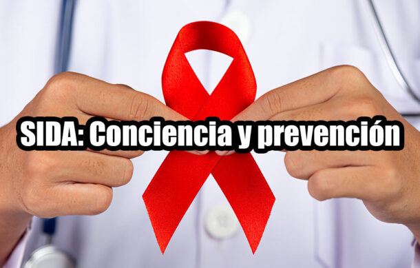 SIDA: Conciencia y prevención