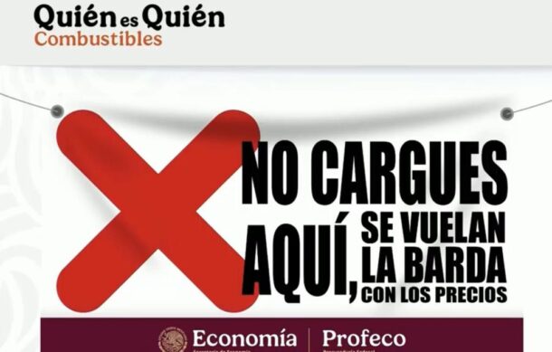 Gobierno Federal colocará mantas para advertir gasolineras careras